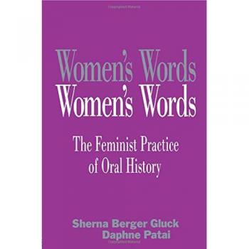 Women's Words: The Feminist Practice of Oral History
