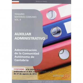 Auxiliar Administrativo de la Administración de la Comunidad Autónoma de Cantabria. Temario Materias Comunes Vol. II.