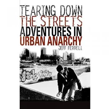 Tearing Down the Streets: Adventures in Urban Anarchy