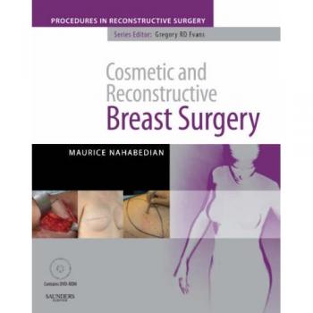 Cosmetic and Reconstructive Breast Surgery with DVD: A Volume in The Procedures in Reconstructive Surgery Series, 1e