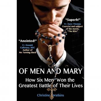 Of Men and Mary: How Six Men Won the Greatest Battle of Their Lives
