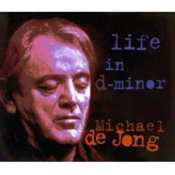 Life In D-Minor - MICHAEL DE JONG