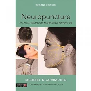 Neuropuncture: A Clinical Handbook of Neuroscience Acupuncture, Second Edition