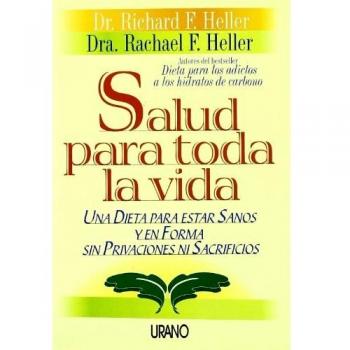 Salud para toda la vida: una dieta para estar sanos y en forma sin privaciones ni sacrificios
