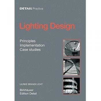 Lighting Design: Principles, Implementation, Case Studies
