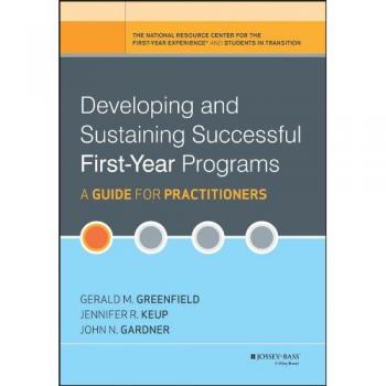 Developing and Sustaining Successful FirstYear Programs A Guide for Practitioners