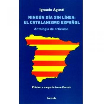 Ningún día sin línea: El catalanismo español: Antología de artículos y crónicas literarias