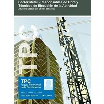 TPC Sector Metal - Responsables de obra y técnicos de ejecución de la actividad