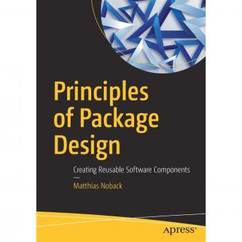 Principles of Package Design: Creating Reusable Software Components