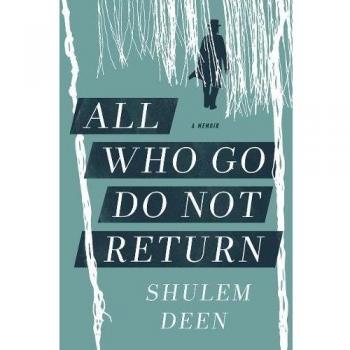 All Who Go Do Not Return: A Memoir