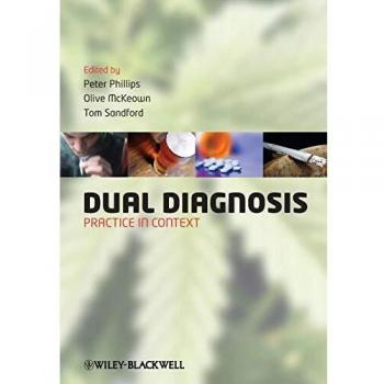 Dual Diagnosis: Practice in Context