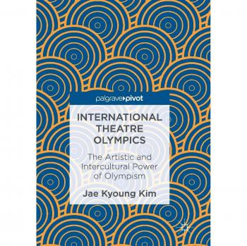 International Theatre Olympics: The Artistic and Intercultural Power of Olympism