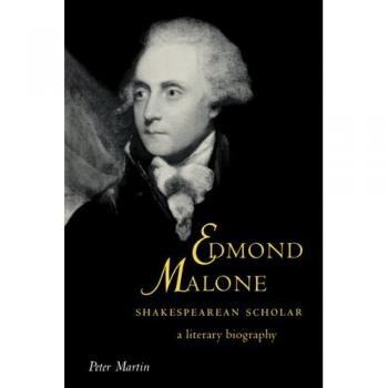 Biografía Literaria de Edmond Malone, Erudito de Shakespeare (Estudios de Cambridge en Literatura y Pensamiento Inglés del Siglo XVIII, Band 25)