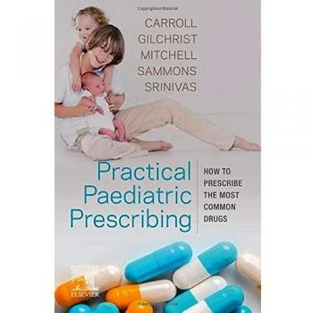 Practical Paediatric Prescribing, 1st Edition by Will Carroll