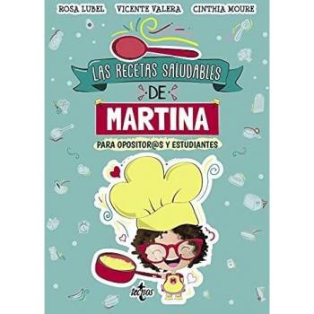 Las recetas saludables de Martina: Para opositor@s y estudiantes
