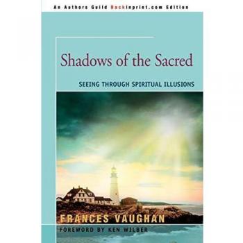 Shadows of the Sacred: Seeing Through Spiritual Illusions