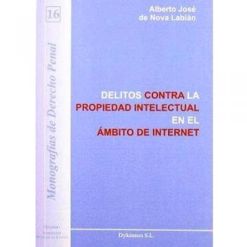 Delitos contra la Propiedad Intelectual en el ámbito de Internet.: Especial referencia a los sistemas de intercambio de archivos.