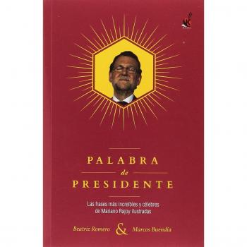 Palabra de presidente - Romero Muñoz Beatriz;buendia Alonso Marcos