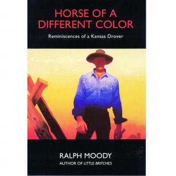 Horse of a Different Color: Reminiscences of a Kansas Drover