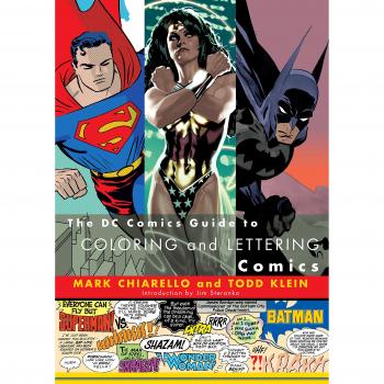 The DC Comics Guide to Coloring and Lettering Comics