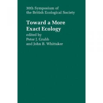 Hacia una Ecología Más Exacta: 30º Simposio de la Sociedad Ecológica Británica (Simposios de la Sociedad Ecológica Británica)