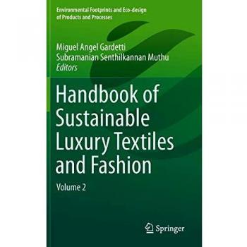 Handbook of Sustainable Luxury Textiles and Fashion: Volume 2