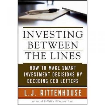 Investing Between the Lines: How to Make Smarter Decisions By Decoding CEO Communications