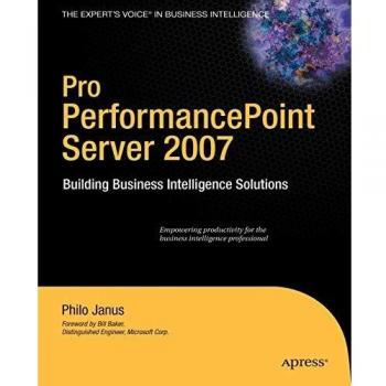 Pro PerformancePoint Server 2007: Expert Guide to Business Intelligence Solutions