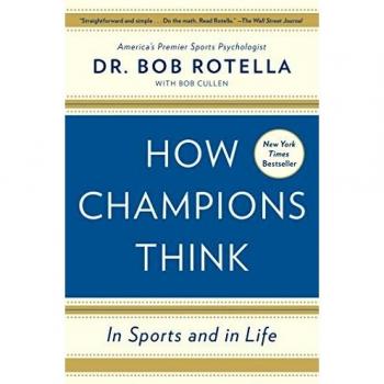 How Champions Think: In Sports and in Life