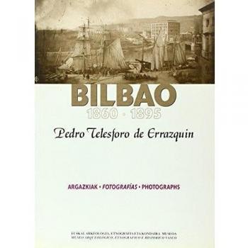Bilbao 1860/1895 - argazkiak/fotografias