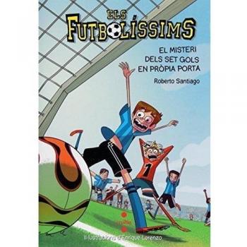Els Futbolíssims 2: El misteri dels set gols en pròpia porta - Roberto Santiago