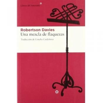 Una mezcla de flaquezas: 100 - Robertson Davies