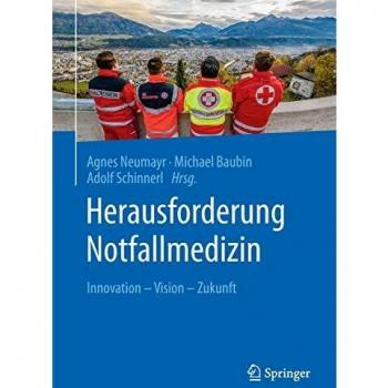 Herausforderung Notfallmedizin: Innovation - Vision - Zukunft