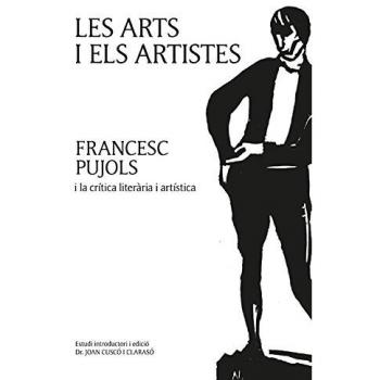 Arts i els artistes, Les. Francesc Pujols i la crítica literària i artística