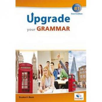 UPGRADE YOUR GRAMMAR INTERMEDIATE B1