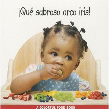 Que Sabroso Arco Iris! = Eating the Rainbow!