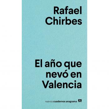 El año que nevó en Valencia: 2 - CHIRBES, RAFAEL