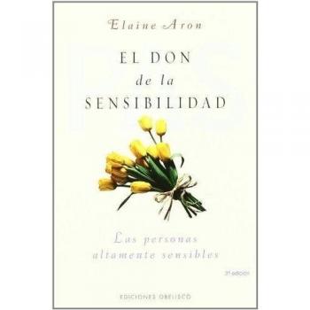 El don de la sensibilidad: - Elaine Aron