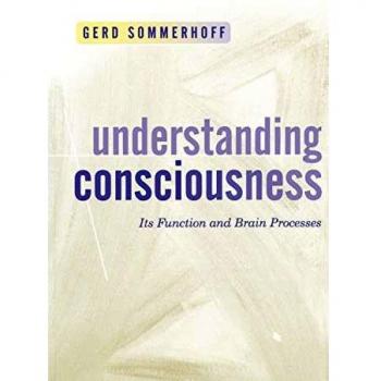 Understanding Consciousness: Its Function and Brain Processes