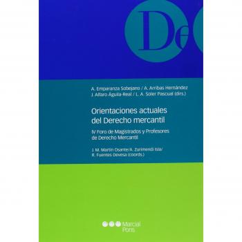 Orientaciones actuales del Derecho mercantil: IV Foro de Magistrados y Profesores de Derecho mercantil