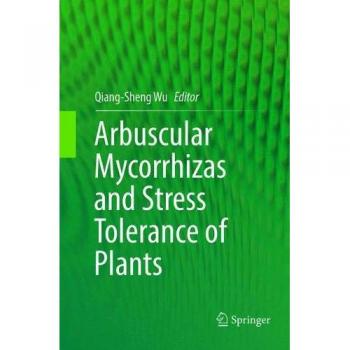 Arbuscular Mycorrhizas and Stress Tolerance of Plants