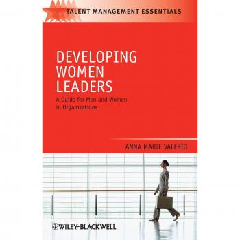Developing Women Leaders: A Comprehensive Guide for Men and Women in Organizations (Paperback)