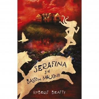 Serafina y el bastón maligno