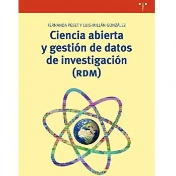 Ciencia abierta y gestión de datos de investigación - González Moreno, Luis-Millán;Peset Mancebo, Fernanda