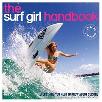 The Surf Girl Handbook: Everything You Need To Know About Surfing