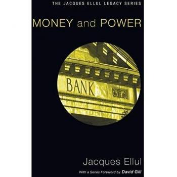 Jacques Ellul's Money & Power: A Legacy Reprint Edition