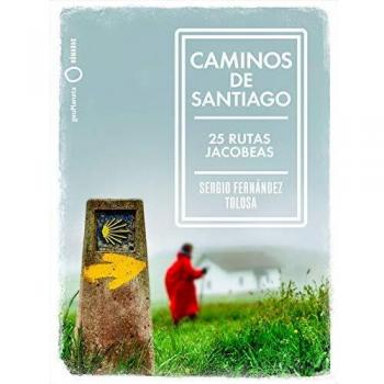 Caminos de Santiago: 25 rutas jacobeas