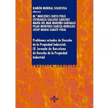 Problemas actuales de Derecho de la Propiedad Industrial.: IX Jornadas de Barcelona de Derecho de la Propiedad Industrial