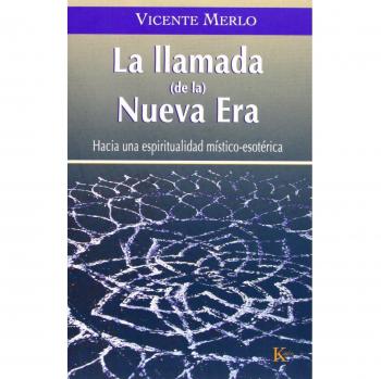 La llamada de la Nueva Era: Hacia una espiritualidad místico-esotérica: Hacia una Espiritualidad Mistico-Esoterica