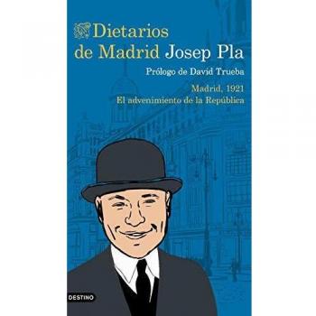 Dietarios de Madrid: Madrid, 1921. El advenimiento de la República